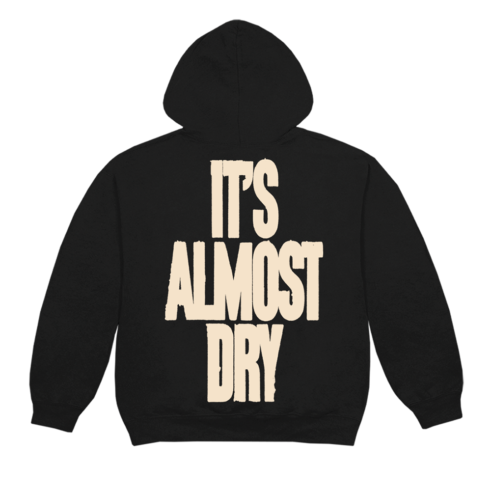 IT'S ALMOST DRY HOODIE BACK