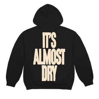 IT'S ALMOST DRY HOODIE BACK